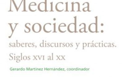 Medicina y sociedad: saberes, discursos y prácticas: siglos XVI al XX
