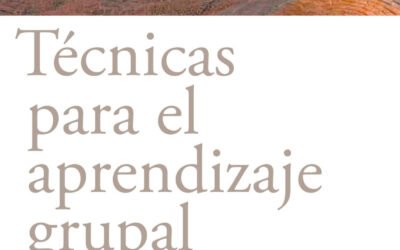 Técnicas para el aprendizaje grupal. Grupos numerosos. 4ª edición.