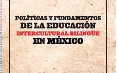 Políticas y fundamentos de la educación intercultural bilingüe en México