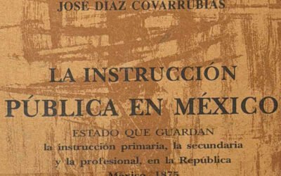 La instrucción pública en México; estado que guardan la instrucción primaria la secundaria y la profesional en la República.